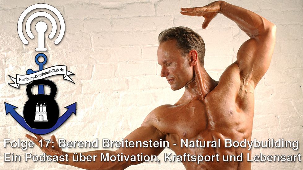 Podcast Nr. 17: Berend Breitenstein - Natural Bodybuilding Pionier seit 1977