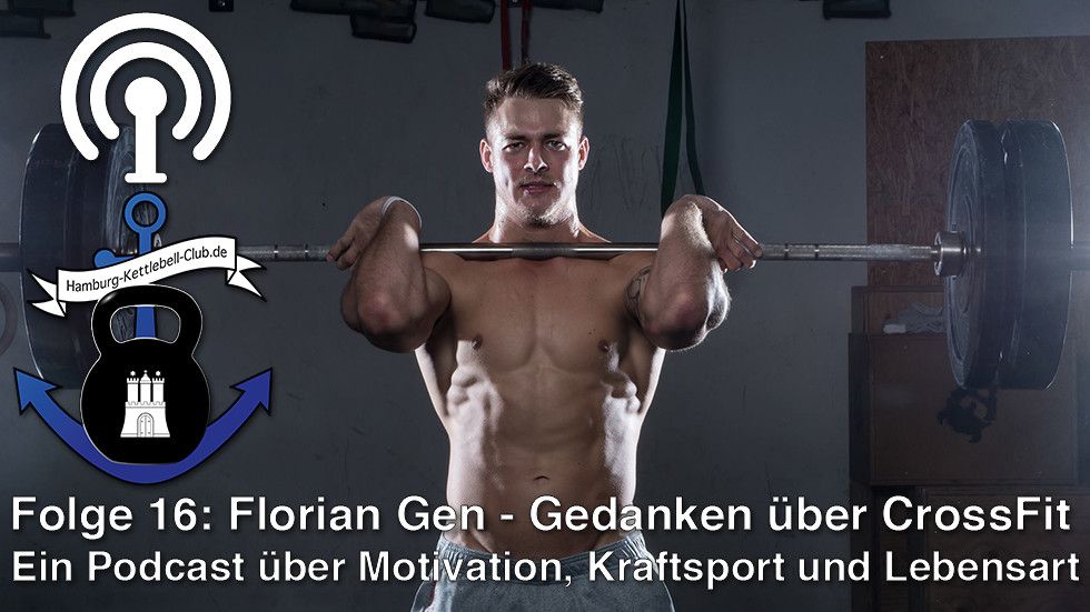 Podcast Nr. 16 Florian Gen - Gedanken über CrossFit